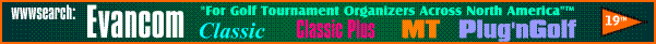 Evancom&reg; Golf Tournament Organizer Software, Systems and Apps. - Evancom&reg; Classic, Classic Plus, MT, Plug n Golf
